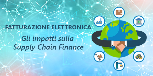 Fatturazione Elettronica e gli impatti sul Supply Chain Finance