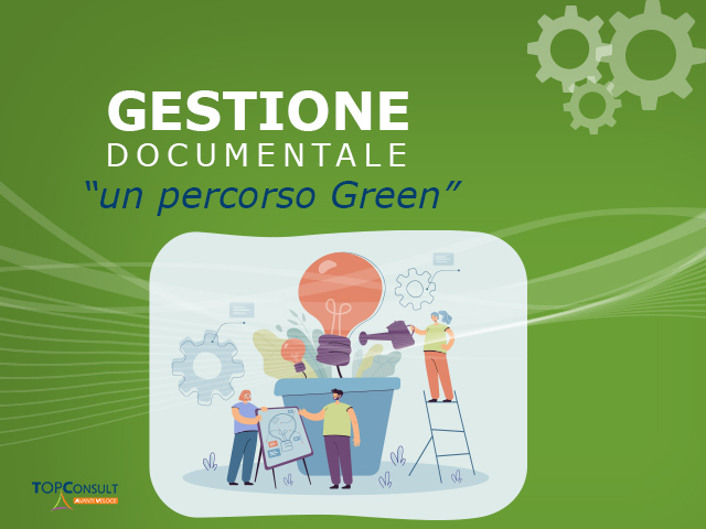 Dematerializzazione, un percorso green: come Top Consult può aiutarti a raggiungere i tuoi obiettivi di sostenibilità