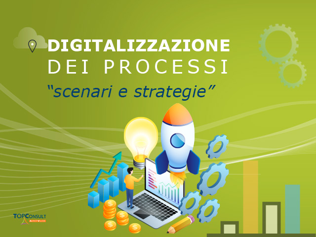 Digitalizzazione dei processi: gli scenari e le strategie future