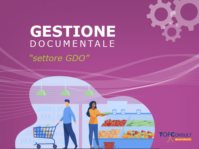 Gestione documentale e GDO: come realizzarla al meglio con gli strumenti giusti