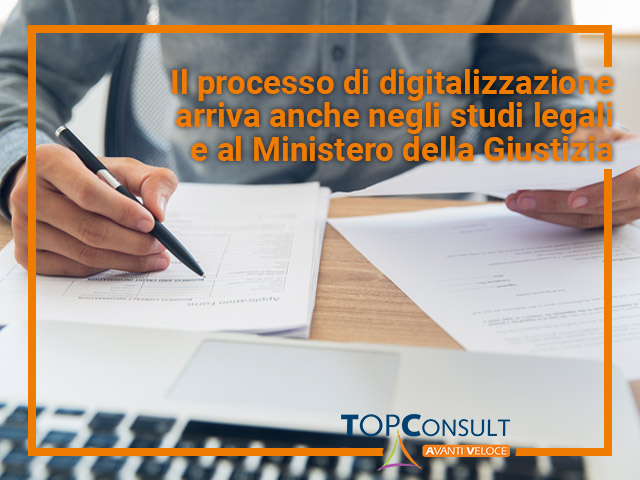 Il processo di digitalizzazione arriva anche negli studi legali e al Ministero della Giustizia.
