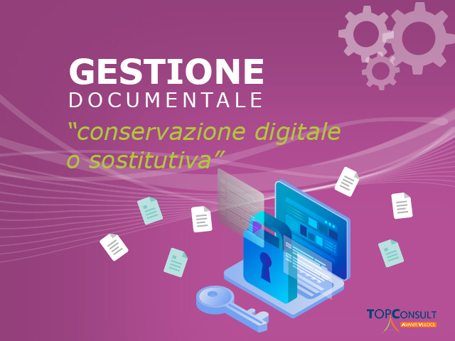 Conservazione digitale o sostitutiva: le regole e le tecniche da seguire per farla al meglio