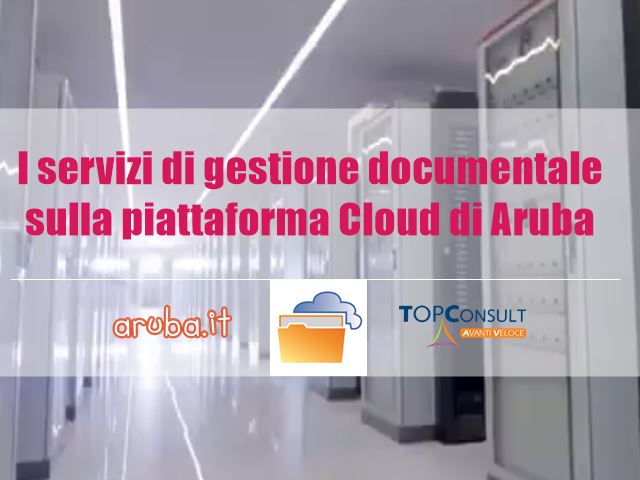 Il Cloud di Aruba diventa la piattaforma della nuova generazione di servizi di gestione documentale