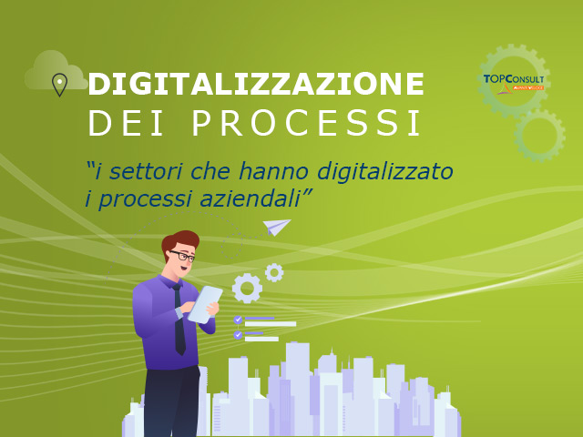 Quali sono i settori che hanno meglio applicato una reale digitalizzazione dei processi