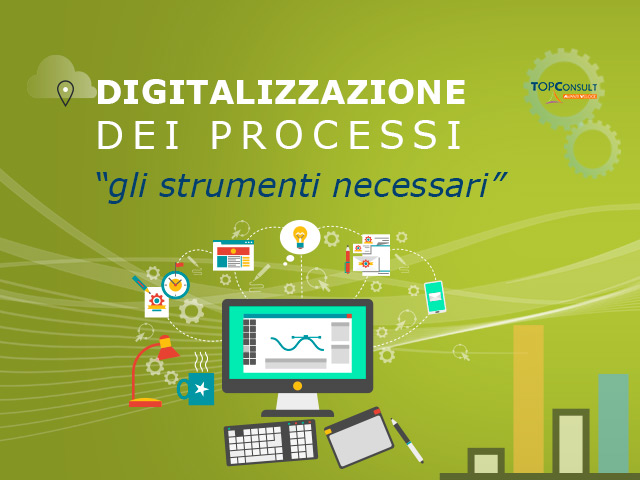 Quali sono gli strumenti necessari per la digitalizzazione dei processi