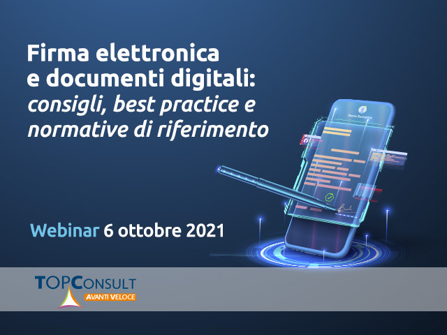 Webinar 6 ottobre 2021 | Firma elettronica e documenti digitali: consigli, best practice e normative di riferimento