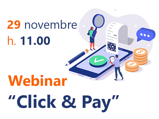 Webinar 29/11/2022 | Click & Pay, il pagamento elettronico integrato nei flussi documentali