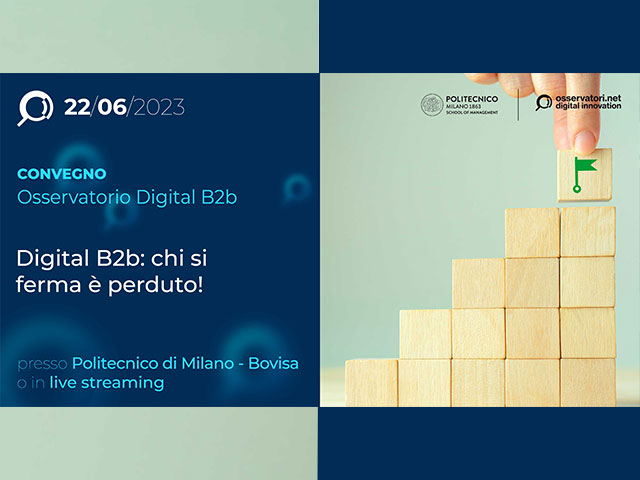 Convegno 22 giugno 2023 | Digital B2b: chi si ferma è perduto!