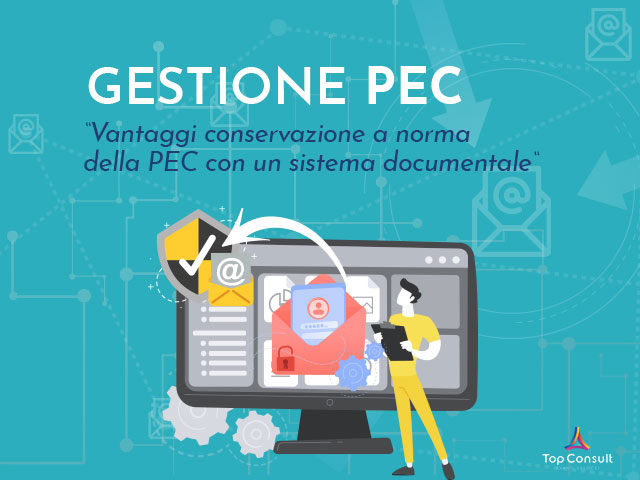 I vantaggi del processo di conservazione a norma della PEC con un sistema documentale