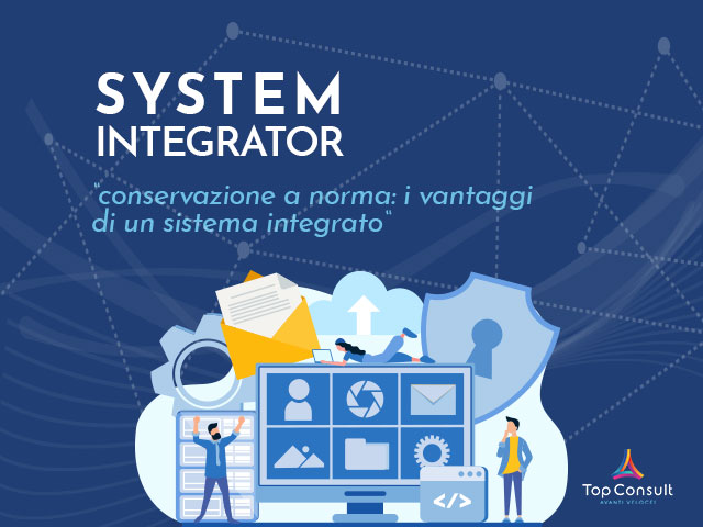 La conservazione digitale dei documenti: i vantaggi di un sistema integrato