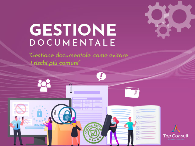 Gestione documentale: come evitare i rischi più comuni