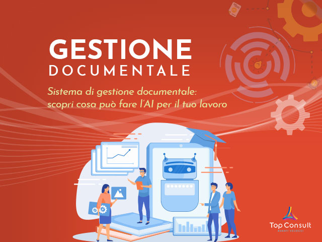 Sistema di gestione documentale: scopri cosa può fare l’AI per il tuo lavoro quotidiano