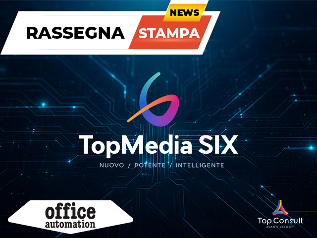 TopMedia SIX: la nuova piattaforma per la gestione documentale che guarda al futuro