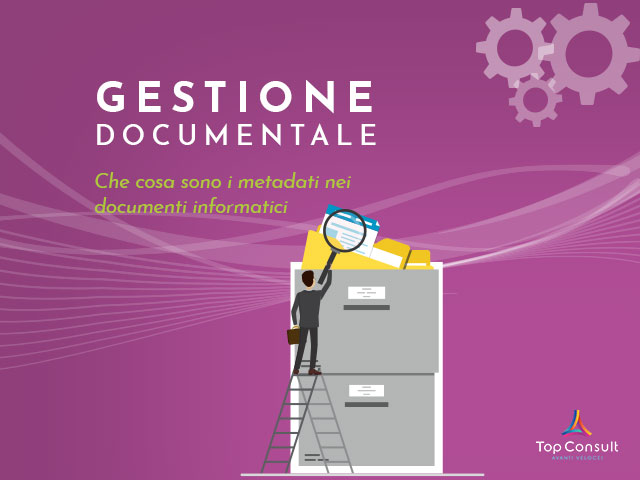 Che cosa sono i metadati nei documenti informatici e perché sono fondamentali per la gestione documentale
