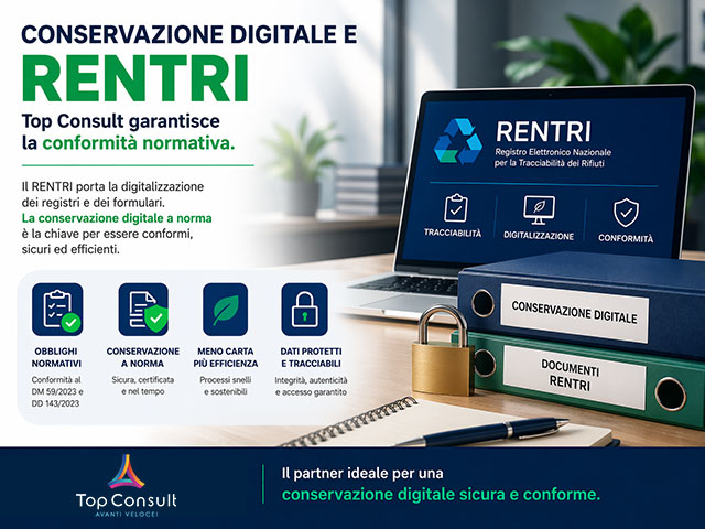 Conservazione digitale e RENTRI (XFIR): Top Consult garantisce la conformità normativa