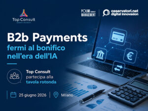 Top Consult partecipa al convegno del Politecnico di Milano dedicato ai pagamenti B2b, all'innovazione e all'Intelligenza Artificiale.