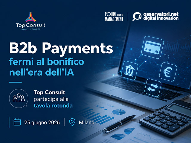 Top Consult partecipa al convegno del Politecnico di Milano dedicato ai pagamenti B2b, all'innovazione e all'Intelligenza Artificiale.